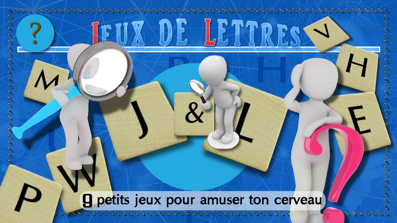 Jeux De Lettres. 9 Petits Jeux Pour Amuser Ton Cerveau. Jeu Gratuit