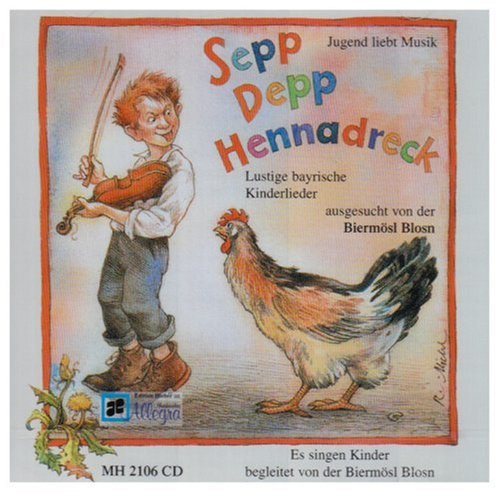 Sepp Depp Hennadreck. Cd: Lustige Bayrische Kinderlieder dedans Lustige Kinderlieder