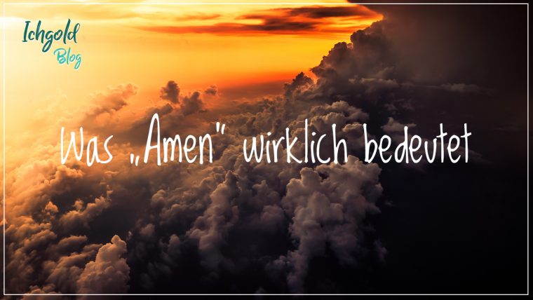 Was "Amen" Wirklich Bedeutet | Ichgold intérieur Was Bedeutet Religion