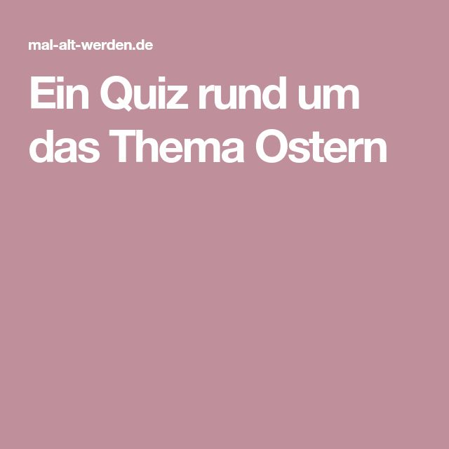 Ein Quiz Rund Um Das Thema Ostern | Quiz, Thema dedans Senioren Quizfragen